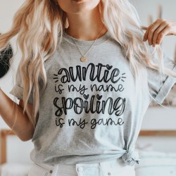 Auntie is My Name Spoiling is My Game Shirt,Best Aunt Ever Shirt, Auntie Shirt, New Aunt Shirt, Funny Aunt Tee, Best Aunt Shirt, Bae Shirt