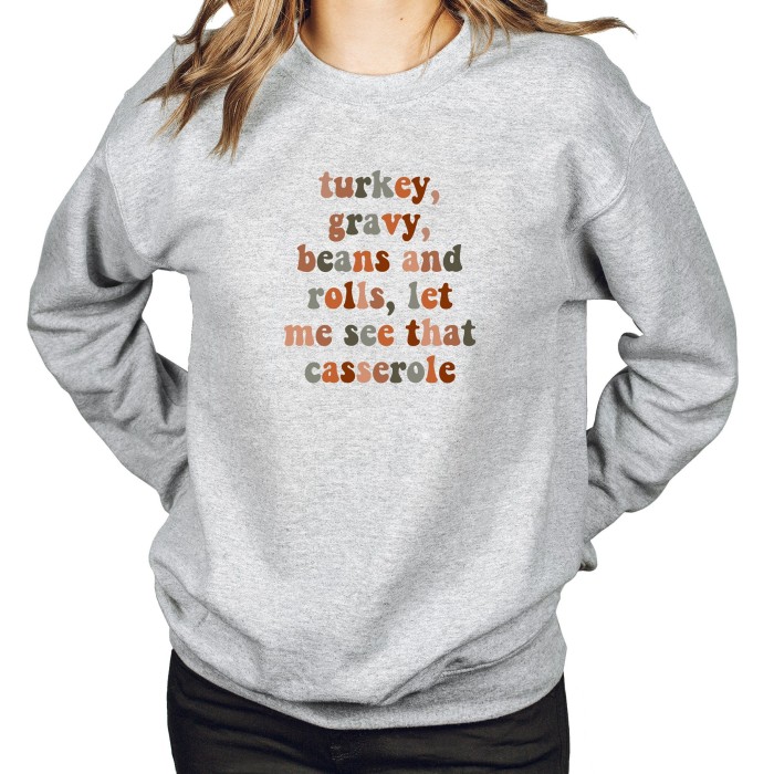 Turkey Gravy Beans And Rolls Let Me See That Casserole Sweatshirt-Hoodie Turkey Gravy Beans And Rolls Let Me See That Casserole Sweatshirt-Hoodie