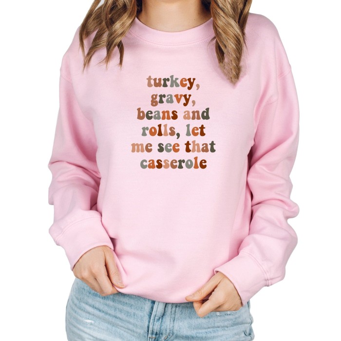 Turkey Gravy Beans And Rolls Let Me See That Casserole Sweatshirt-Hoodie Turkey Gravy Beans And Rolls Let Me See That Casserole Sweatshirt-Hoodie