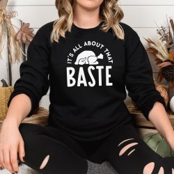 It's All About That Baste Funny Thanksgiving Sweatshirt, Turkey Hoodie, Fall Hoodie, Thanksgiving Gift, Unisex Thanksgiving Sweater
