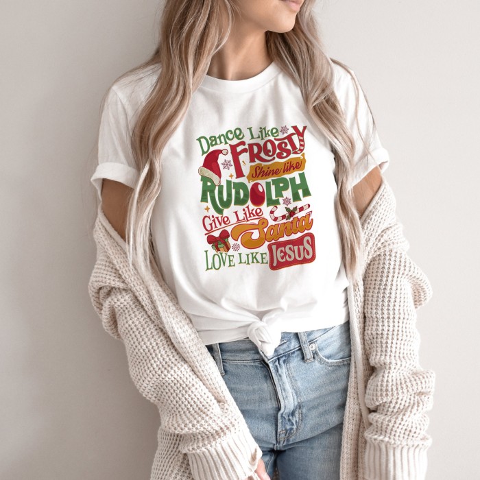 Dance Like Frosty Shine Like Rudolph Give Like Santa Love Like Jesus Shirt, Rudolph Red Nose Reindeer Tee, Noel Shirt