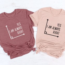 Math Shirt, Math Teacher Shirt, Yes I Am Always Right, Mathematics Shirt, Math Puns, Math Teacher Gift Engineer Shirt, Math Humo Math Shirt, Math Teacher Shirt, Yes I Am Always Right, Mathematics Shirt, Math Puns, Math Teacher Gift Engineer Shirt, Math Humo