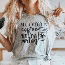All I Need Is Coffee And My Dog Shirt, Coffee Shirt, My Dog Shirt, Funny Coffee Shirts, Coffee Lover Gift, Dog Lovers Shirt, Mom Gift