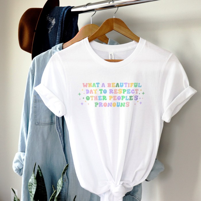 What A Beautiful Day to Respect Other People's Pronouns Shirt, Gay Rights T-Shirt, Human Rights Shirt,Equality T-Shirt, LGBTQ+ Shirts, Pride Tee