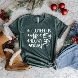 All I Need Is Coffee And My Dog Shirt, Coffee Shirt, My Dog Shirt, Funny Coffee Shirts, Coffee Lover Gift, Dog Lovers Shirt, Mom Gift