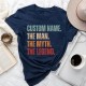 Custom The Man the Myth the Legend Shirt, Personalized Fathers Day Shirt, Customizable Dad tshirt, Gift for Grandpa Papa Custom The Man the Myth the Legend Shirt, Personalized Fathers Day Shirt, Customizable Dad tshirt, Gift for Grandpa Papa