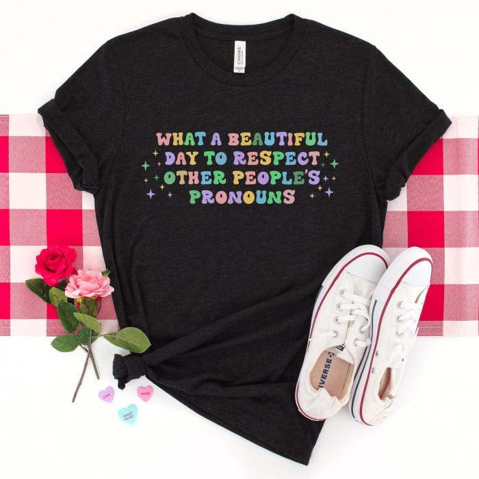 What A Beautiful Day to Respect Other People's Pronouns Shirt, Gay Rights T-Shirt, Human Rights Shirt,Equality T-Shirt, LGBTQ+ Shirts, Pride Tee